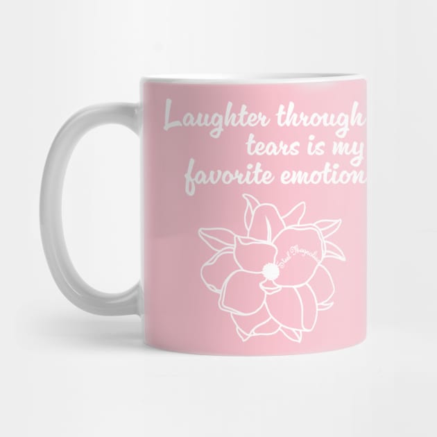 Laughter through tears is my favorite emotion (Light font) by Emotion Centered